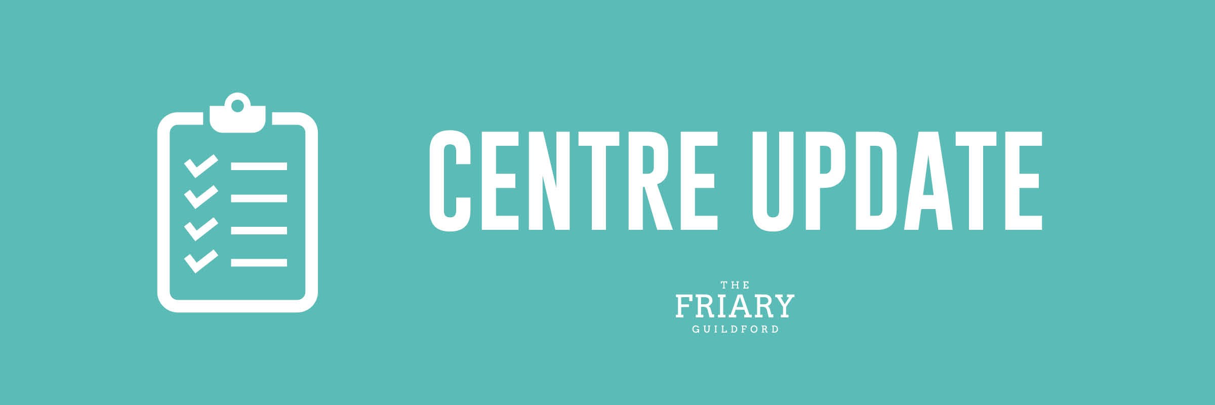 Important Update from The Friary Guildford