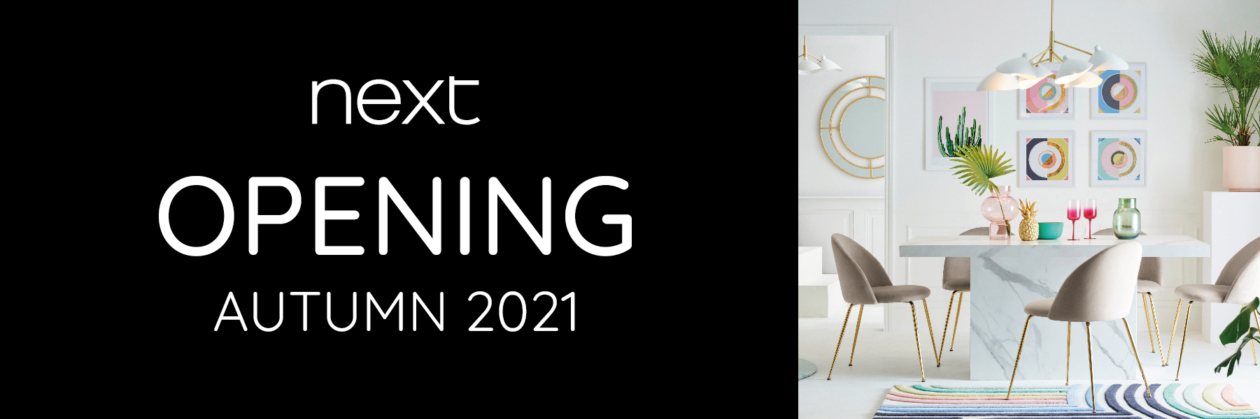 NEXT – Opening Autumn 2021