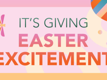 It’s Giving Easter Excitement